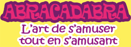 Abracadabra - L'art de s'amuser tout en s'amusant