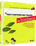 Peut contenir des traces de bonheur. Plus de 100 recettes, trucs, anectodes, pour les personnes souffrant d'allergies alimentaires, ainsi que pour leur entourage !